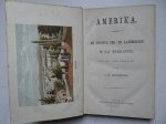 Rietstap, J.B.. - Amerika; de jongste zee- en landreizen in dat werelddeel, aan het volk verhaald.