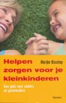 Bisschop, Marijke - Helpen zorgen voor je kleinkinderen. Een gids voor ouders en grootouders