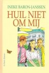 Baron - Baron-Janssen, Ineke-Huil niet om mij (nieuw)
