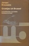 BROUWERS, Jeroen - Groetjes uit Brussel. Ansichtkaarten over liefde, literatuur en dood. (Met opdracht).