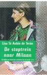 Aubin de Teran, Lisa St - De stoptrein naar Milaan