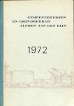  - Het bedrijf van gemeentewerken en grondbedrijf der gemeente Alphen aan den Rijn. Verslag over het jaar 1972