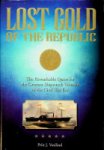 Vesilind, P.J. - Lost Gold of the Republic The Remarkable Quest for the Greatest Shipwreck Treasure of the Civil War Era