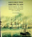 Brown, D.K. - Before the Ironclad Development of ship design, propulsion and armament in the Royal Navy, 1815-1860