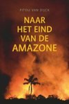 Pitou van Dijck - Naar het eind van de Amazone