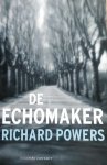 Richard Powers - Echomaker