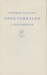(SLAUERHOFF (vert.), J.). RAUCAT, Thomas - Twee verhalen. Vertaald door J. Slauerhoff. (Met een verantwoording door K. Lekkerkerker).