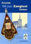Dewaide, Jean - Kroniek / 100 jaar Zanglust Geleen : 1908-2008