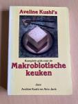 Kushi, A. - Aveline Kushi's komplete gids voor de makrobiotische keuken / druk 1