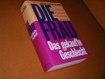 Hilde Schmolzer - Die Frau das gekaufte Geschlecht : Ehe, Liebe und Prostitution im Patriarchat