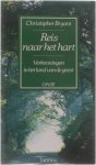 Christopher Bryant - Reis naar het hart - Verkenningen in het land van de geest