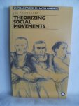 Foweraker, Joe; Pearce, Jenny (series ed.) - Theorizing Social Movements. Critical Studies on Latin America.