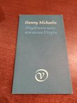 Hanny Michaelis - Wegdraven naar een nieuw Utopia