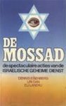 Eisenberg, Dennis - Uri Dan - Eli Landau --- Vertaling Elly Schurink - Vooren - De Mossad. De spectaculaire acties van de Israëlische geheime dienst. Geheim dossier.