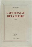Alexis Jenni - L'art Français de la guerre