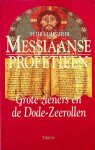 Lemesurier, Peter - Messiaanse profetieën. Grote zieners en de Dode-Zeerollen