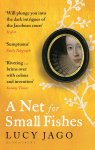 Lucy Jago - A Net for Small Fishes