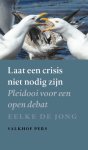 Eelke de Jong - (1) Laat Een Crisis Niet Nodig Zijn