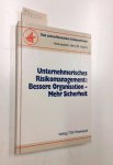 Adams, Heinz W. (Herausgeber): - Unternehmerisches Risikomanagement : bessere Organisation - mehr Sicherheit.