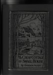 Allen, Gordon.   Architect, Late Royal Engineer, Fellow of the Royal Institute of British Architects. - The Cheap Cottage and Small House.  A Manual of Economical Building.