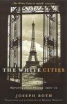 Joseph Roth - The White Cities