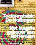 Annuska Pronkhorst, Michelle Provoost, Simone Rots, Wouter Vanstiphout - Toekomstvisie De Hofbogen. Het langste gebouw van Rotterdam