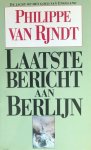 Philippe Van Rjndt - Laatste bericht aan Berlijn