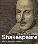 BATE, Jonathan / THORNTON, Dora - Shakespeare. Staging the World.