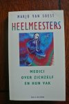 Soest, Marjo van - HEELMEESTERS. Medici over zichzelf en hun vak