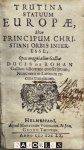 Henry Duc de Rohan - Trutina Statuum Euroae, sive Principum Christiani Orbis interesse, pus magni olim Gallae ducis de Rohan gallico idiomate conscriptum, nunc vero in latinum recens translatum