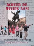 Lanen, Mieke & Tineke Zijlstra - Achter de muziek aan! Stadswandeling door Utrecht