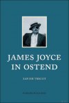 Xavier Tricot. - James Joyce in Ostend