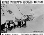 Morgan, Murray - One Man's Gold Rush