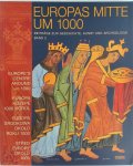 Alfried Wieczorek, Hans-Martin [Hrsg] Hinz - Europas Mitte um 1000. Band 1 + 2 + Katalog Beiträge zur Geschichte, Kunst und Archäologie
