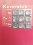 Unger, Marian. - Keramiek en Delft 1996. Ceramics and Delft 1996