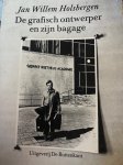 Jan Willem Holsbergen - Grafisch ontwerper en zyn bagage