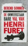 Berend Sommer - De onweerstaanbare val van Henri Furet