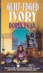 Egan, Doris - Gate of Ivory 3: Guilt-Edged Ivory