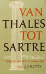 SPIER, J.M. - Van Thales tot Sartre. Wijsgeren uit oude en nieuwe tijd.