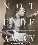 Jim Marshall - Not Fade Away. The Rock & Roll Photography of Jim Marchall