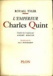TYLER, ROYALL - L'Empereur Charles Quint