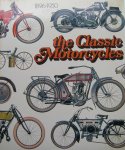 Louis, Harry & Bob Currie (Editors) - The Classic Motorcycles 1896-1950