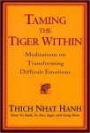 Thich Nhat Hanh 216248 - Taming The Tiger Within Meditations on Transforming Difficult Emotions