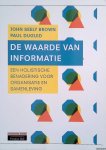 Brown, John Seely & Paul Duguid - De Waarde Van Informatie: een holistische benadering voor organisatie en samenleving