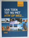 Dohmen, Math - Van toen tot nu met HTM op weg..... Heijmans Techniek & Mobiliteit.