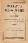 DAMME, B. - Multatuli als wijsgeer. Opgedragen aan Mevr de Wed. Douwes Dekker-Hamminck Schepel te 's-Gravenhage. met een voorwoord van F. Domela Nieuwenhuis.