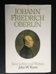 Kurz, John W. - Johann Friedrich Oberlin, Sein Leben und Wirken