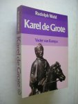 Wahl, Rudolph / Vries, S., vert. - Karel de Grote, Vader van Europa (Karl der Grosse)