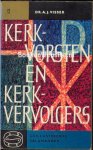 Visser, A.J. - Kerkvorsten en kerkvervolgers