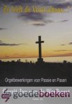 Werfhorst, Gerrit Jan van de - Zo leeft de Vorst altoos...! *nieuw* --- Orgelbewerkingen voor Passie en Pasen